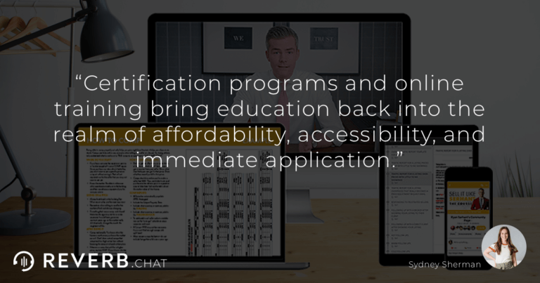 Certification programs and online training bring education back into the realm of affordability, accessibility, and immediate application.