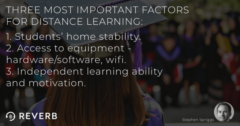 A list of the three most important considerations for distance learning.