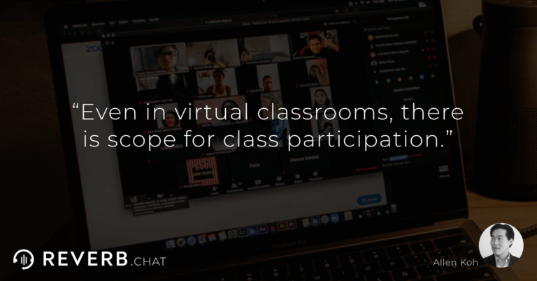 Even in virtual classrooms, there is scope for class participation.