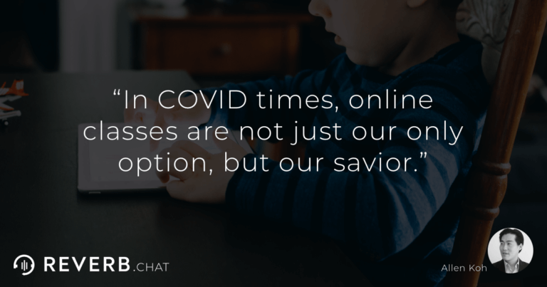 In COVID times, online classes are not just our only option, but our savior.