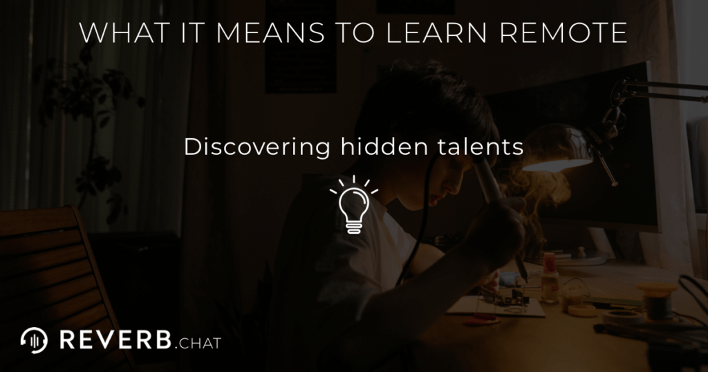 What it means to learn remote: discovering hidden talents