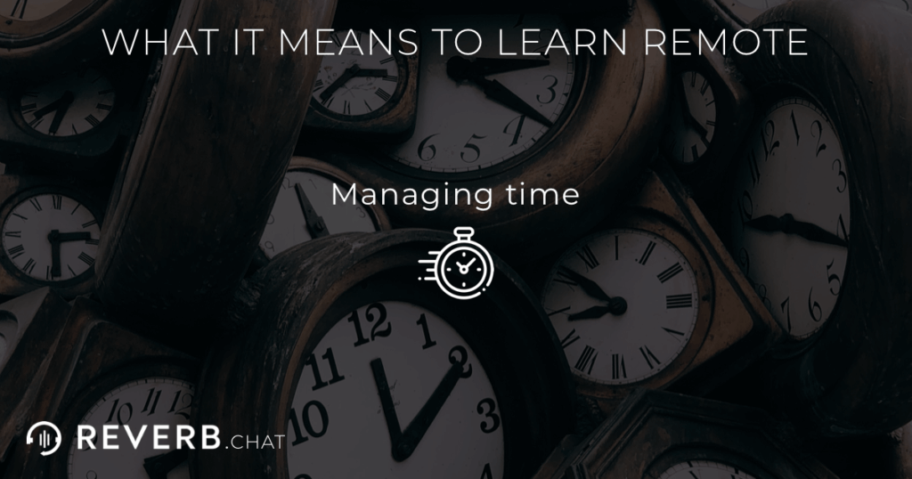 What it means to learn remote: managing time